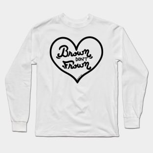 Don't Frown (black outline) Long Sleeve T-Shirt